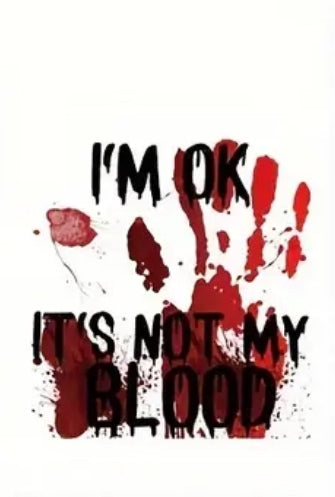 “Its Not my Blood” Funny Graphic Tee