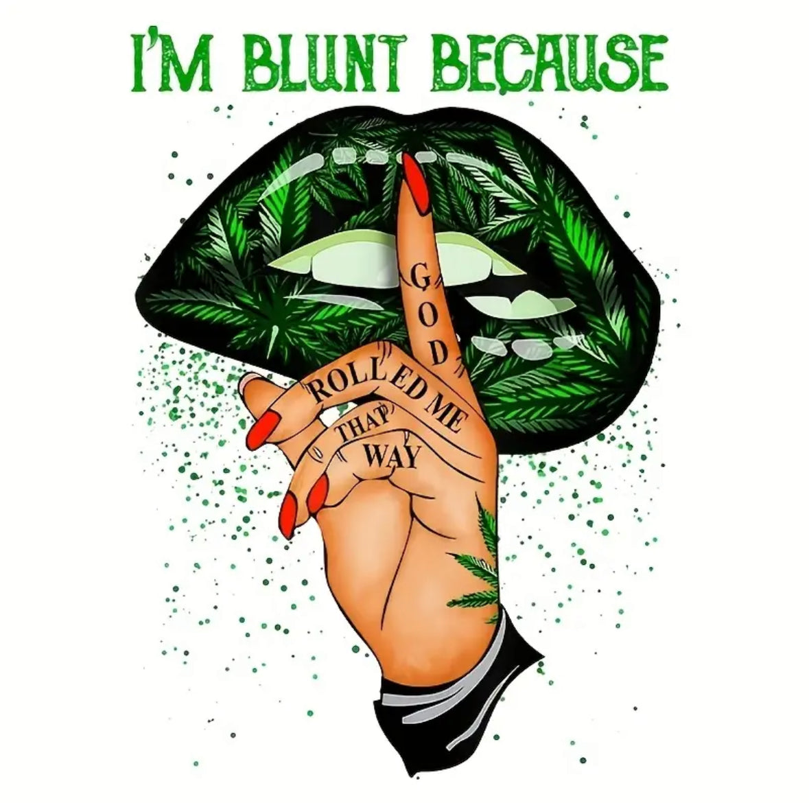 “Blunt because Im Rolled That Way”  Funny Graphic Tee