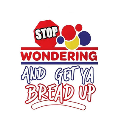 “Stop Wondering”  Funny Graphic Tee